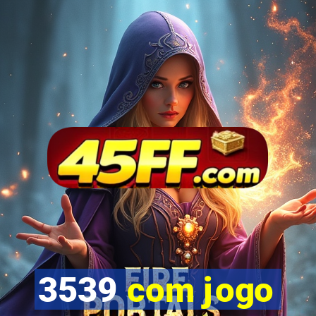 3539 com jogo